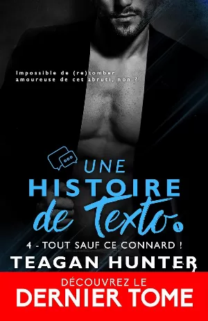 Une histoire de texto, Tome 4 : Tout sauf ce connard !